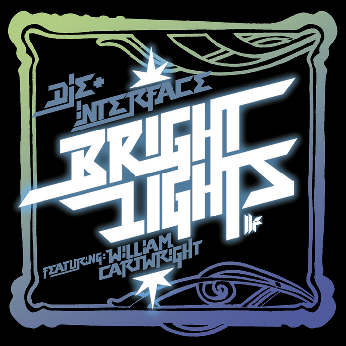 DIE & INTERFACE feat WILLIAM CARTWRIGHT - Bright Lights