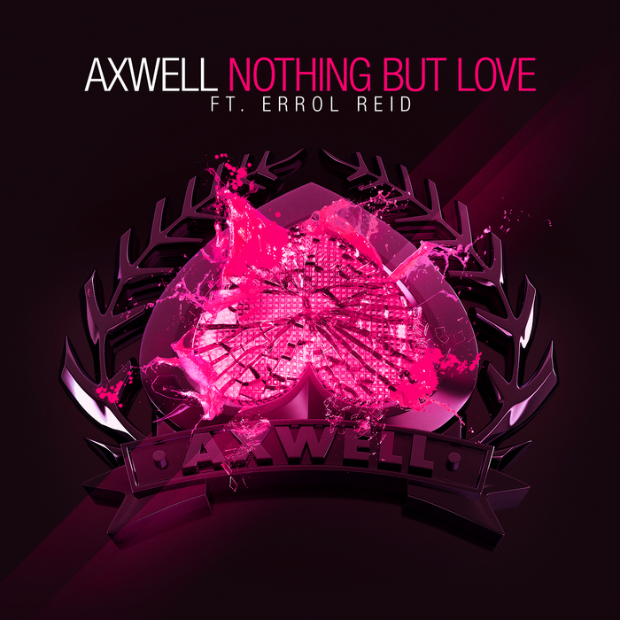 AXWEL feat ERROL REIDL - Nothing But Love