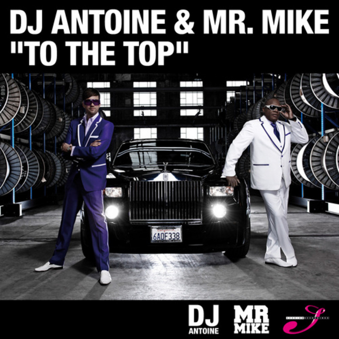 DJ ANTOINE/MR MIKE - To The Top