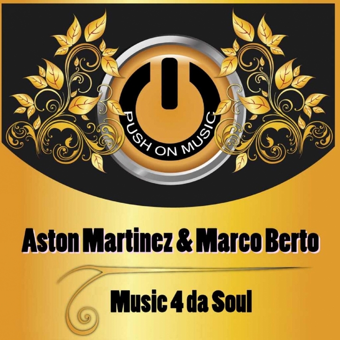 MARTINEZ, Aston/MARCO BERTO - Music 4 Da Soul