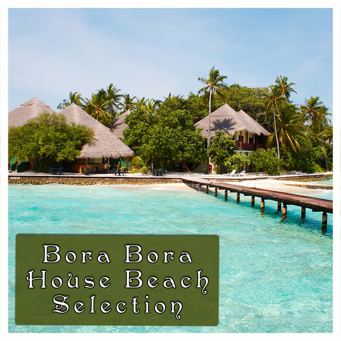 VARIOUS - Bora Bora Beach House Selection