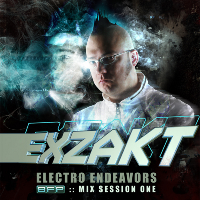 EXZAKT - Electro Endeavors (Mix Session One)