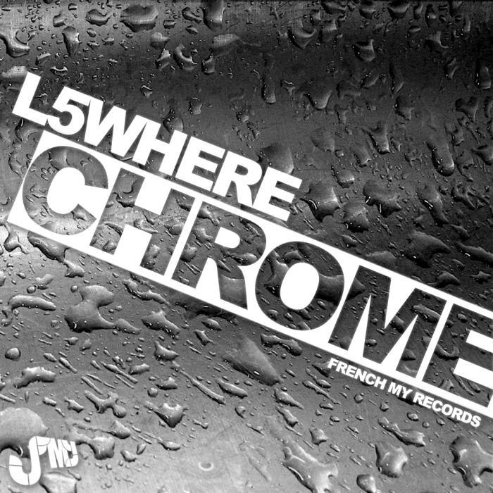 L5WHERE - Chrome EP