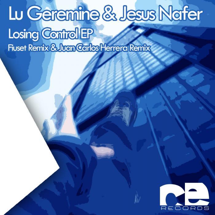 LU GEREMINE/JESUS NAFER - Losing Control EP