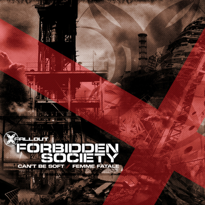FORBIDDEN SOCIETY - Can't Be Soft