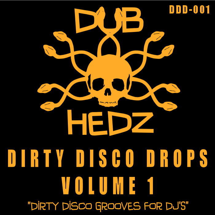 DUBHEDZ - Dub Hedz Dirty Disco Grooves: Volume 1 (INCLUDES FREE TRACK)