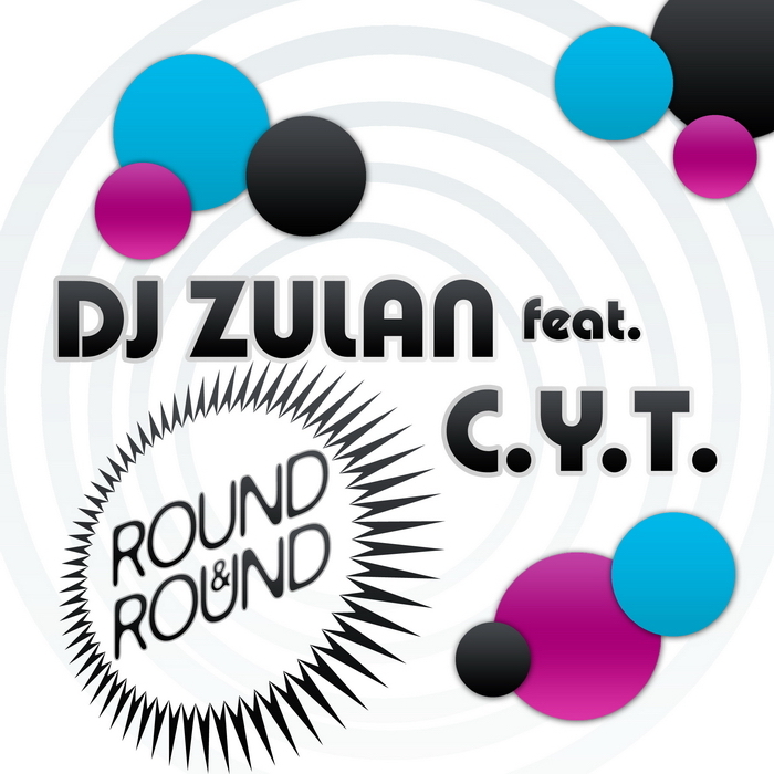 DJ ZULAN feat CYT - Round & Round