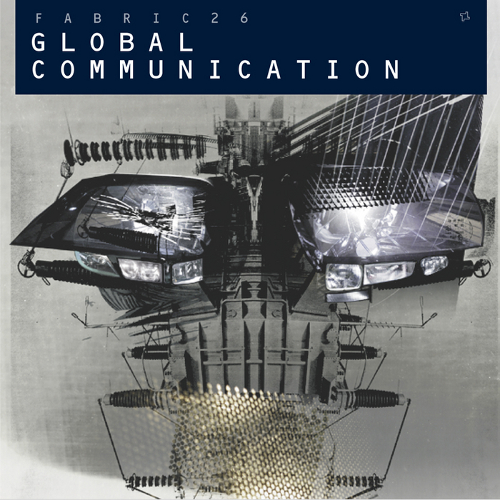 GLOBAL COMMUNICATION/VARIOUS - Fabric26: Global Communication (DJ Mix)