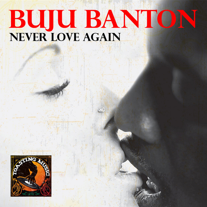 BANTON, Buju - Never Love Again