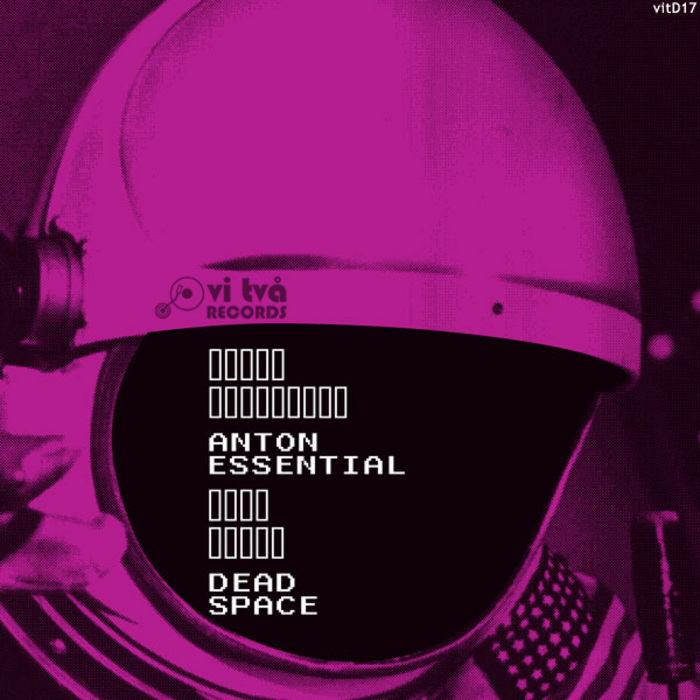 ANTON ESSENTIAL - Dead Space