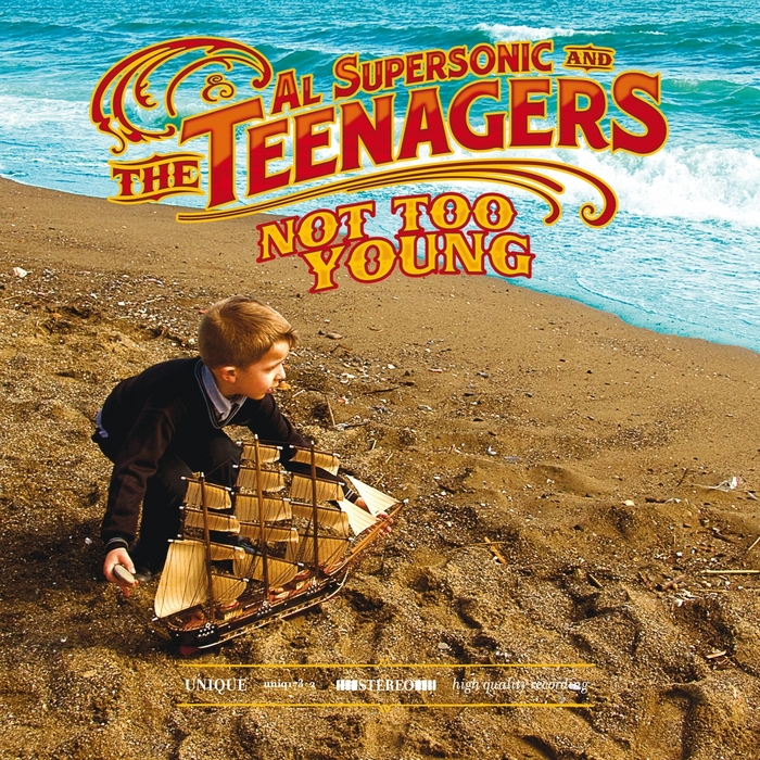 SUPERSONIC, Al & THE TEENAGERS - Not Too Young