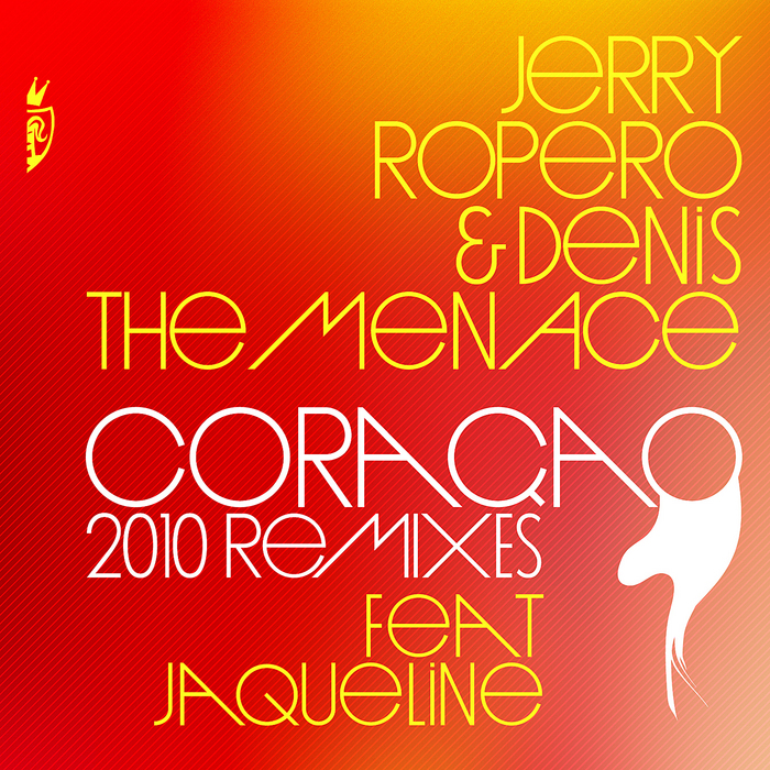 ROPERO, Jerry/DENIS THE MENACE feat JAQUELINES - Coracao 2010 (remixes)