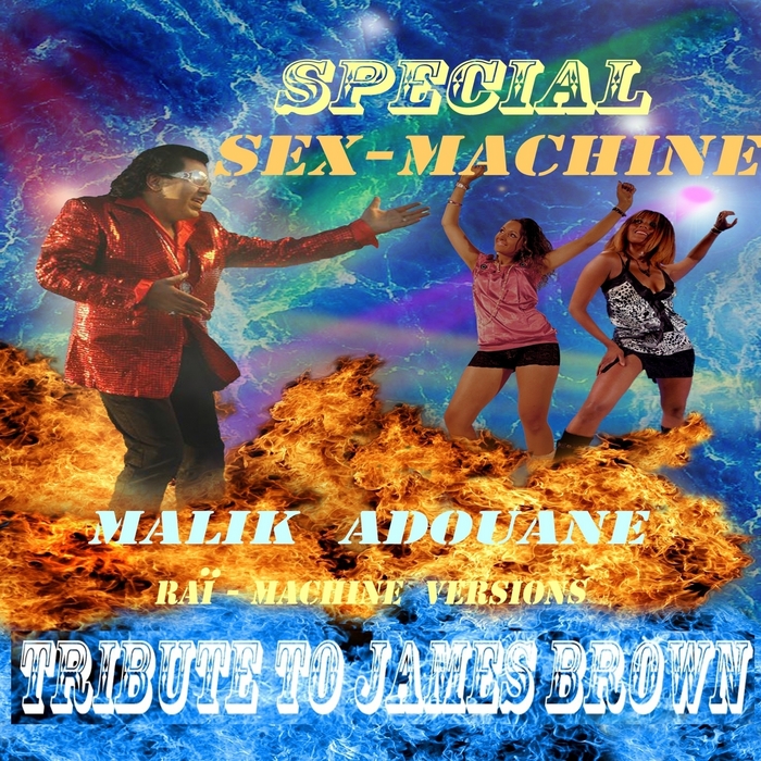 ADOUANE, Malik - Special Sex-Machine: Tribute to James Brown
