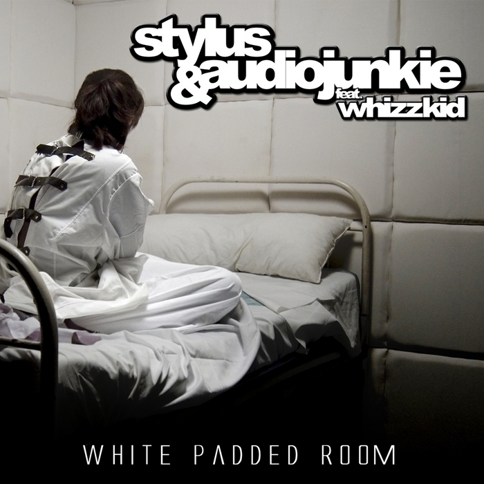 STYLUS & AUDIOJUNKIE feat WHIZZKID - White Padded Room
