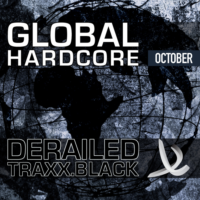 VARIOUS - Derailed Traxx Black Presents Global Hardcore: October 2010