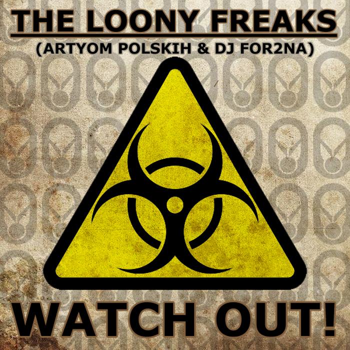 LOONY FREAKS, The - Watch Out