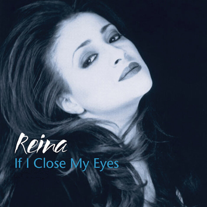 REINA - If I Close My Eyes
