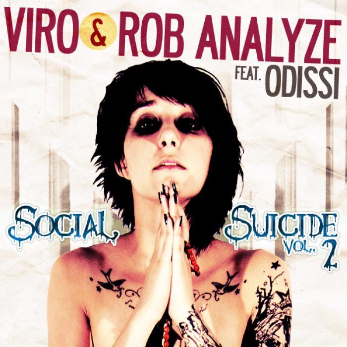 VIRO & ROB ANALYZE feat ODISSI - Social Suicide (remixes)