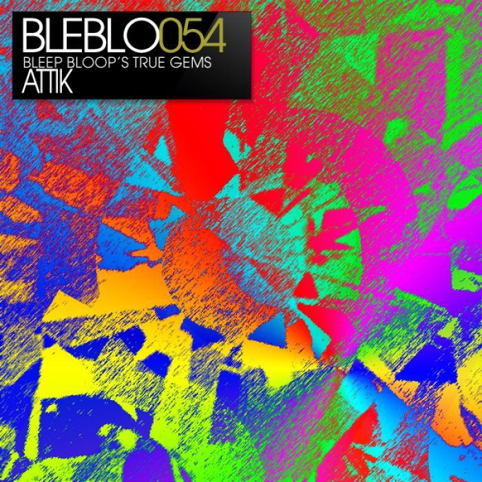 ATTIK - Bleep Bloop's True Gems