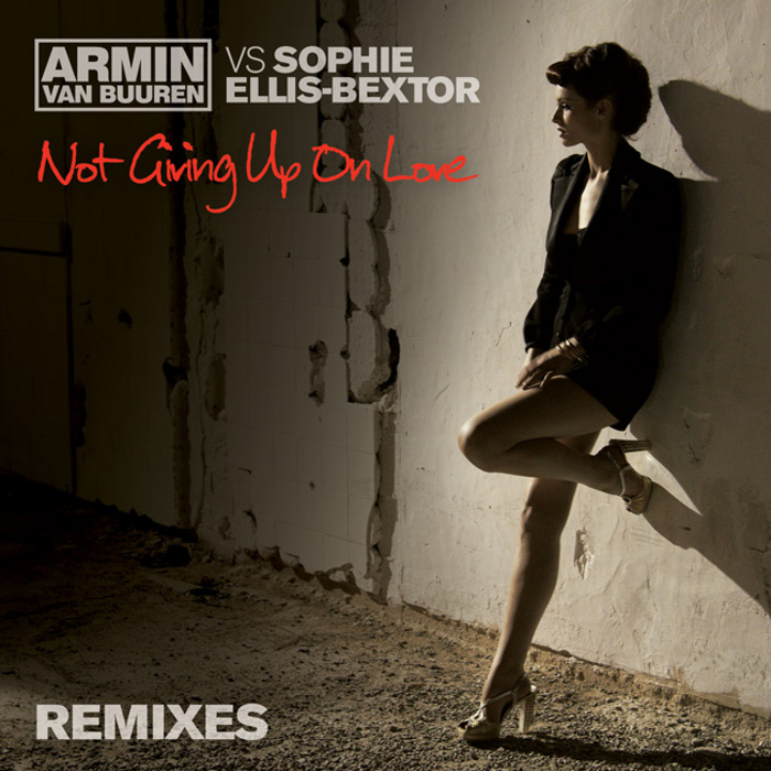 VAN BUUREN, Armin vs SOPHIE ELLIS BEXTOR - Not Giving Up On Love (remixes)