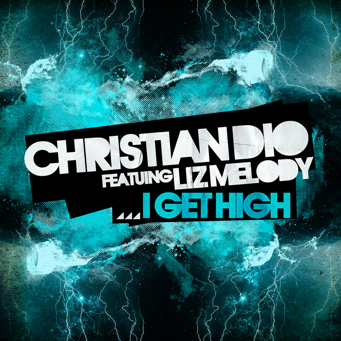 DIO, Christian feat LIZ MELODY - I Get High EP