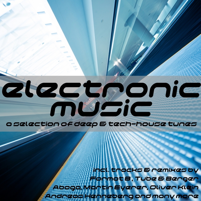 VARIOUS - Electronic Music (A Selection Of Deep & Tech-House Tunes)