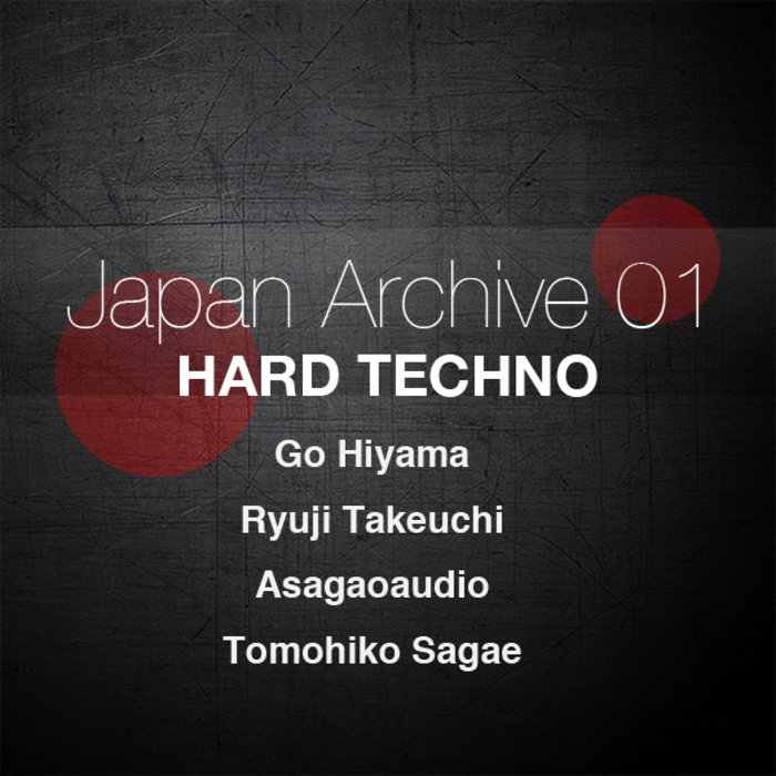 GO HIYAMA/RYUJI TAKEUCHI/ASAGAOAUDIO/TOMOHIKO SAGAE - Japan Archive 01 HARD TECHNO