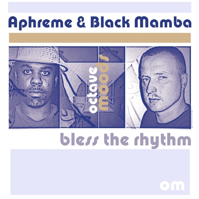 APHREME/BLACK MAMBA - Bless The Rhythm (Incl Nativeroots & DaSouL & Fabry Diglio remixes)
