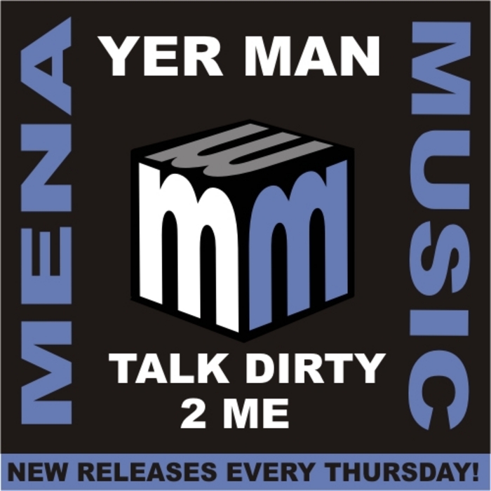 YER MAN - Talk Dirty 2 Me