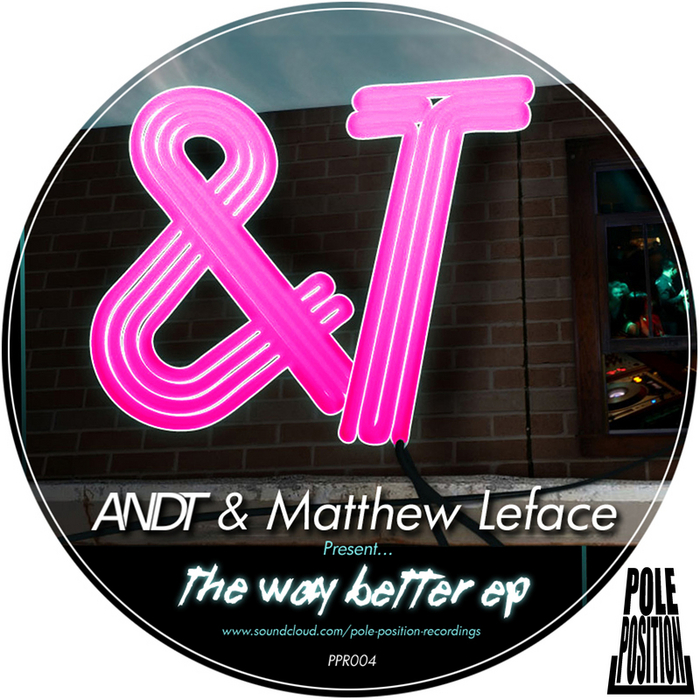 ANDT/MATTHEW LEFACE - Way Better EP