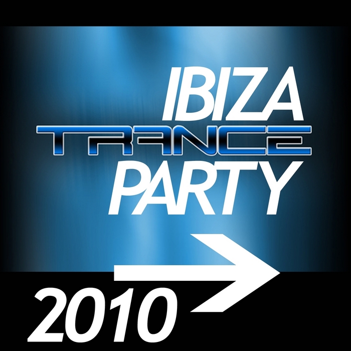 VARIOUS - Ibiza Trance Party 2010