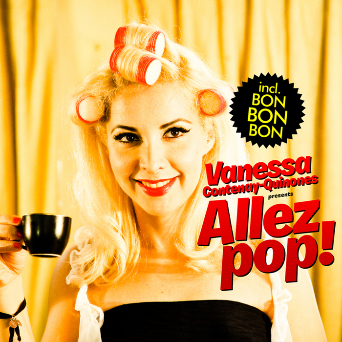 CONTENAY QUINONES, Vanessa - Vanessa Contenay-Quinones Presents Allez Pop!