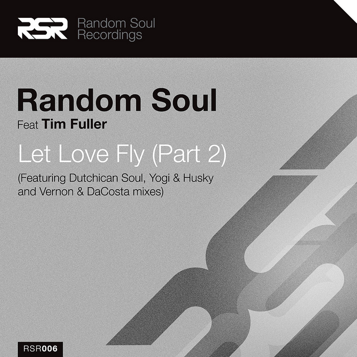RANDOM SOUL feat TIM FULLER - Let Love Fly (Part 2) EP