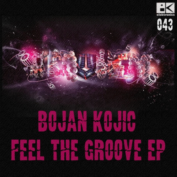 KOJIC, Bojan - Feel The Groove EP