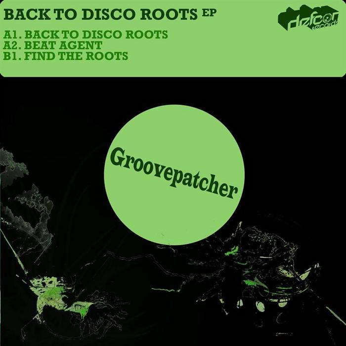 GROOVEPATCHER - Back To Disco Roots