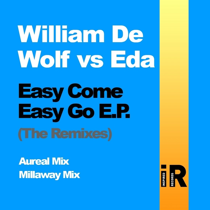 DE WOLF, William vs EDA - Easy Come Easy Go EP (The remixes)