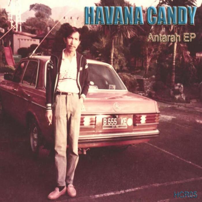 HAVANA CANDY - Antarah EP