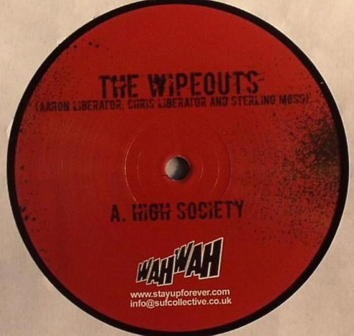 WIPEOUTS, The/ROWLAND THE BASTARD/THE GEEZER - High Society