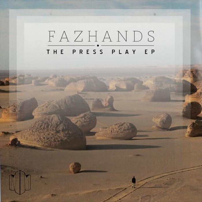 FAZHANDS - The Press Play EP