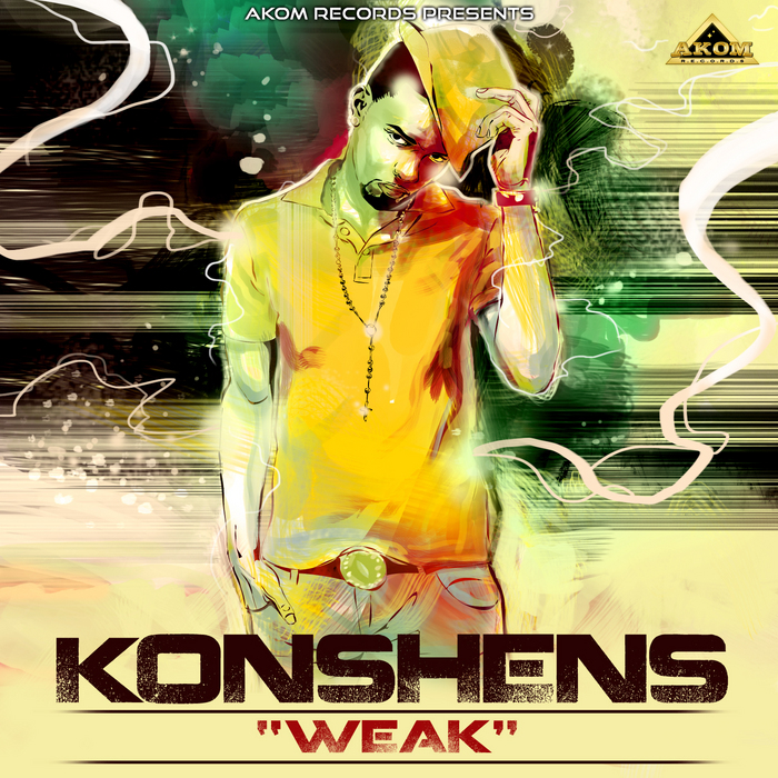 Konshens/Dub Akom - Konshens Weak - Akom Records