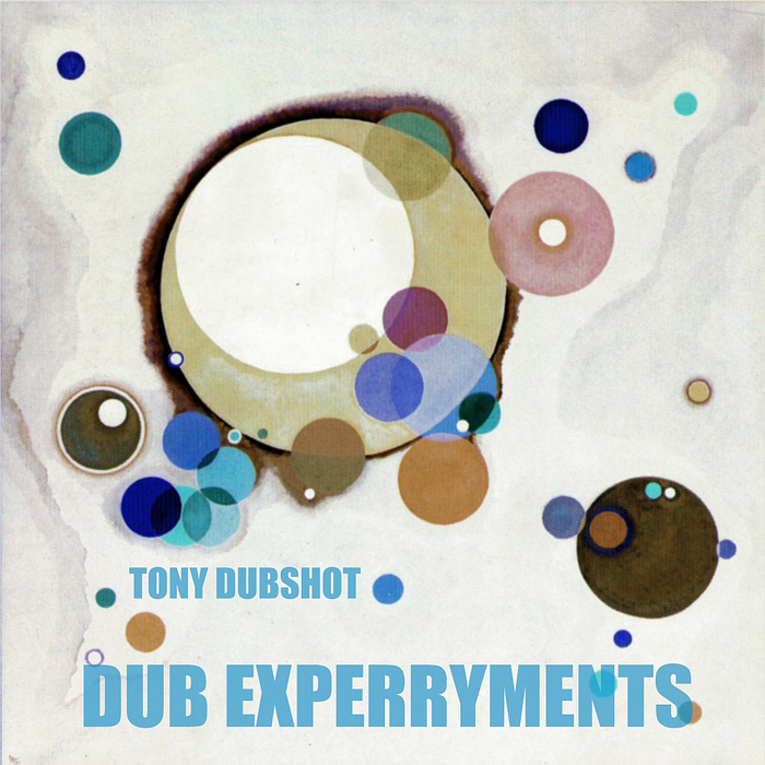 DUBSHOT, Tony - Dub Experryments