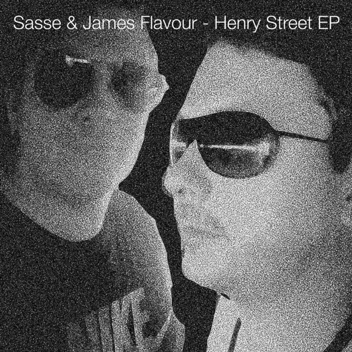 SASSE/JAMES FLAVOUR - Henry Street EP