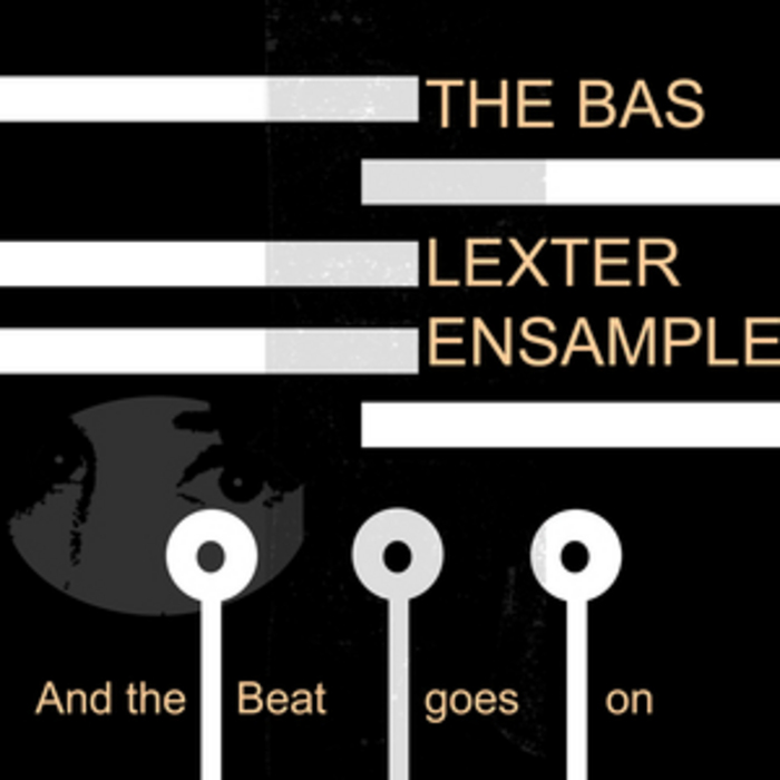 THE BAS LEXTER ENSAMPLE - And The Beat Goes On