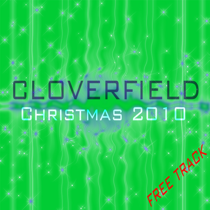 CLOVERFIELD - Christmas 2010 (FREE TRACK)