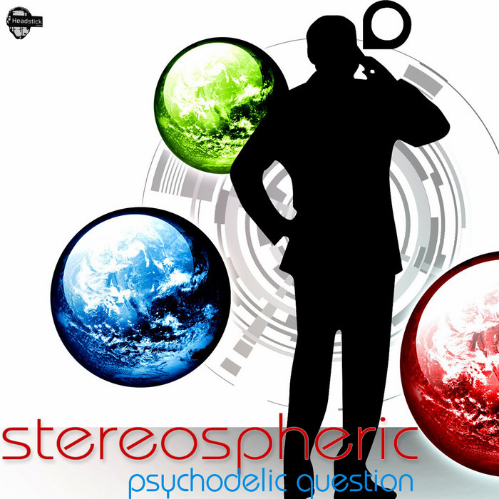 STEREOSPHERIC - Psychodelic Question