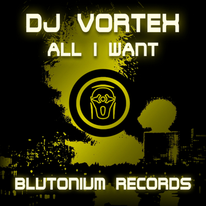 DJ VORTEX - All I Want