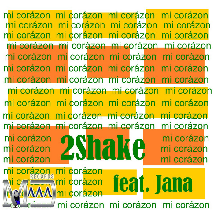 2SHAKE feat JANA - Mi Corazon