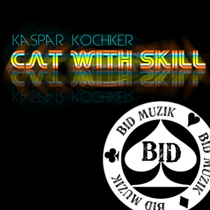 KOCHKER, Kaspar - Cat With Skills EP