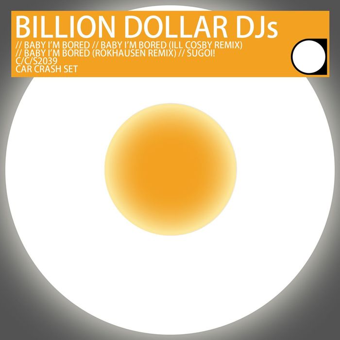 BILLION DOLLAR DJS - Baby I'm Bored