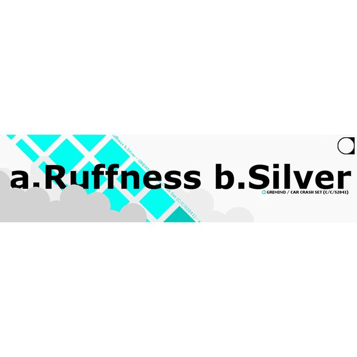 GREMINO - Ruffness/Silver